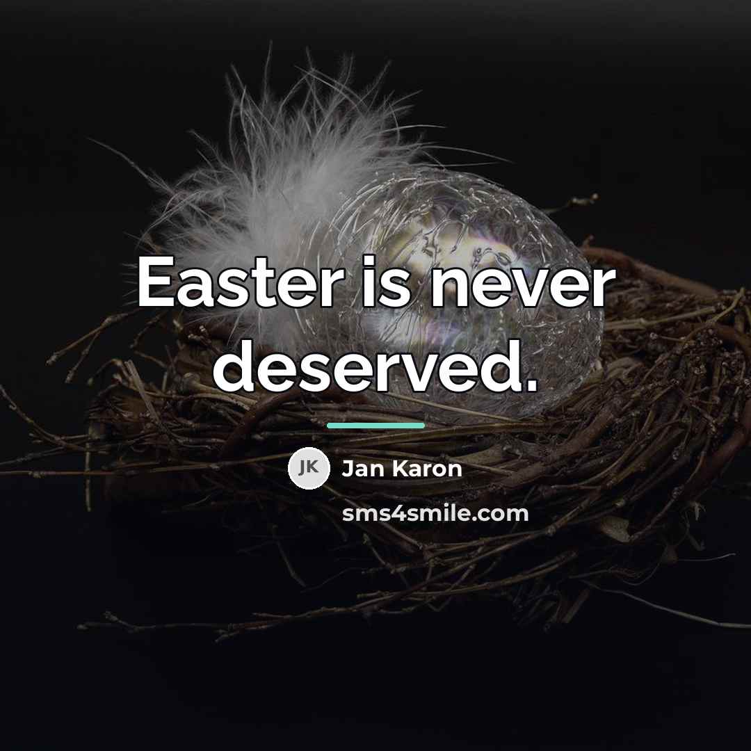 “Easter is never deserved.…” quote by Jan Karon