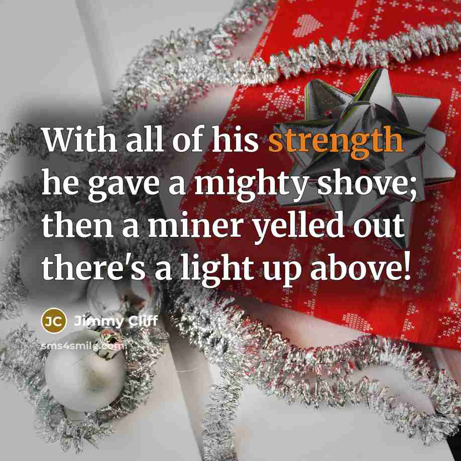 “With all of his strength he gave a mighty shove;…” quote by Jimmy Cliff