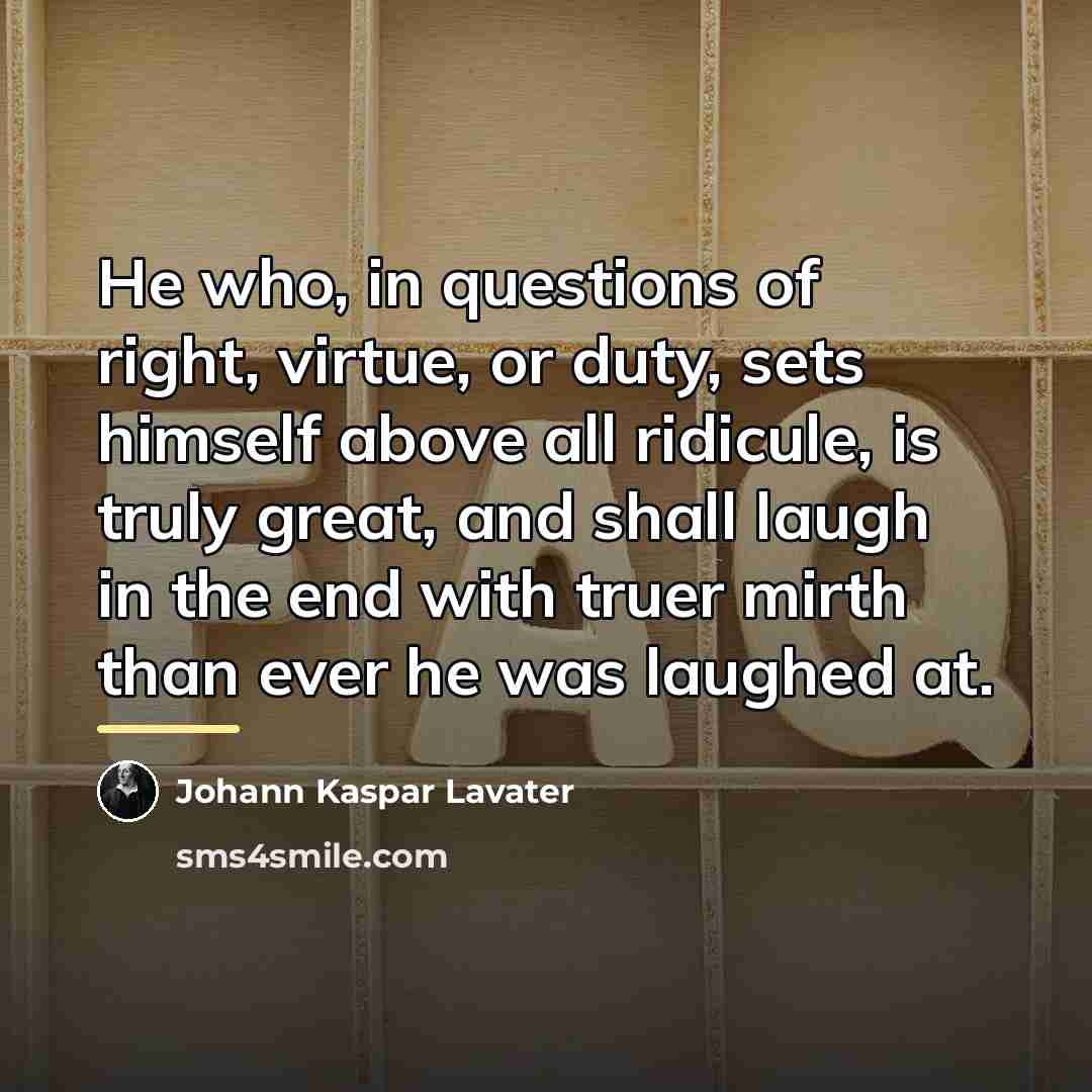 “He who, in questions of right, virtue, or duty, sets…” quote by Johann Kaspar Lavater