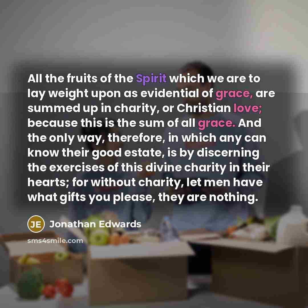 “All the fruits of the Spirit which we are to…” quote by Jonathan Edwards