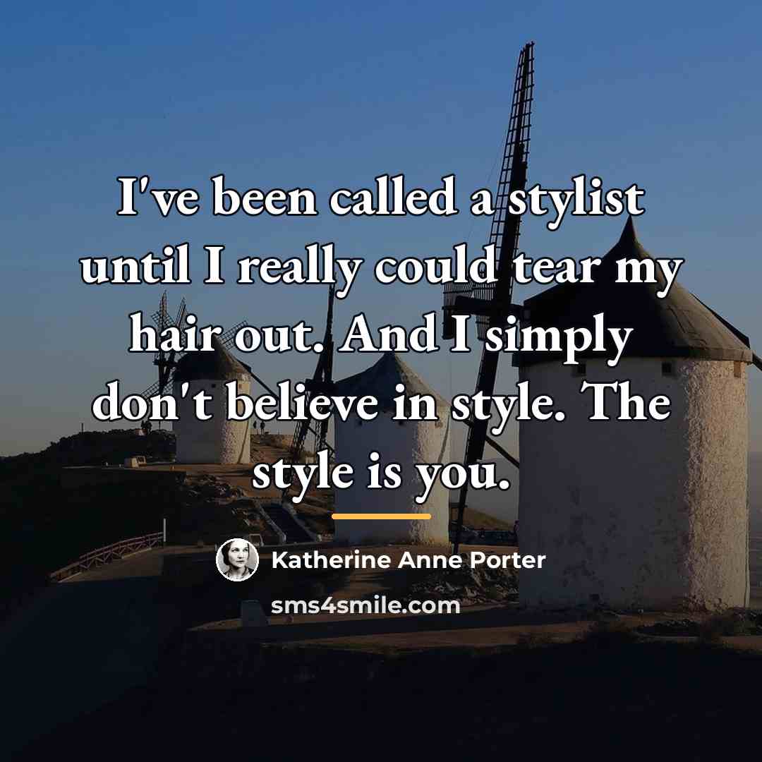 “I've been called a stylist until I really could tear…” quote by Katherine Anne Porter