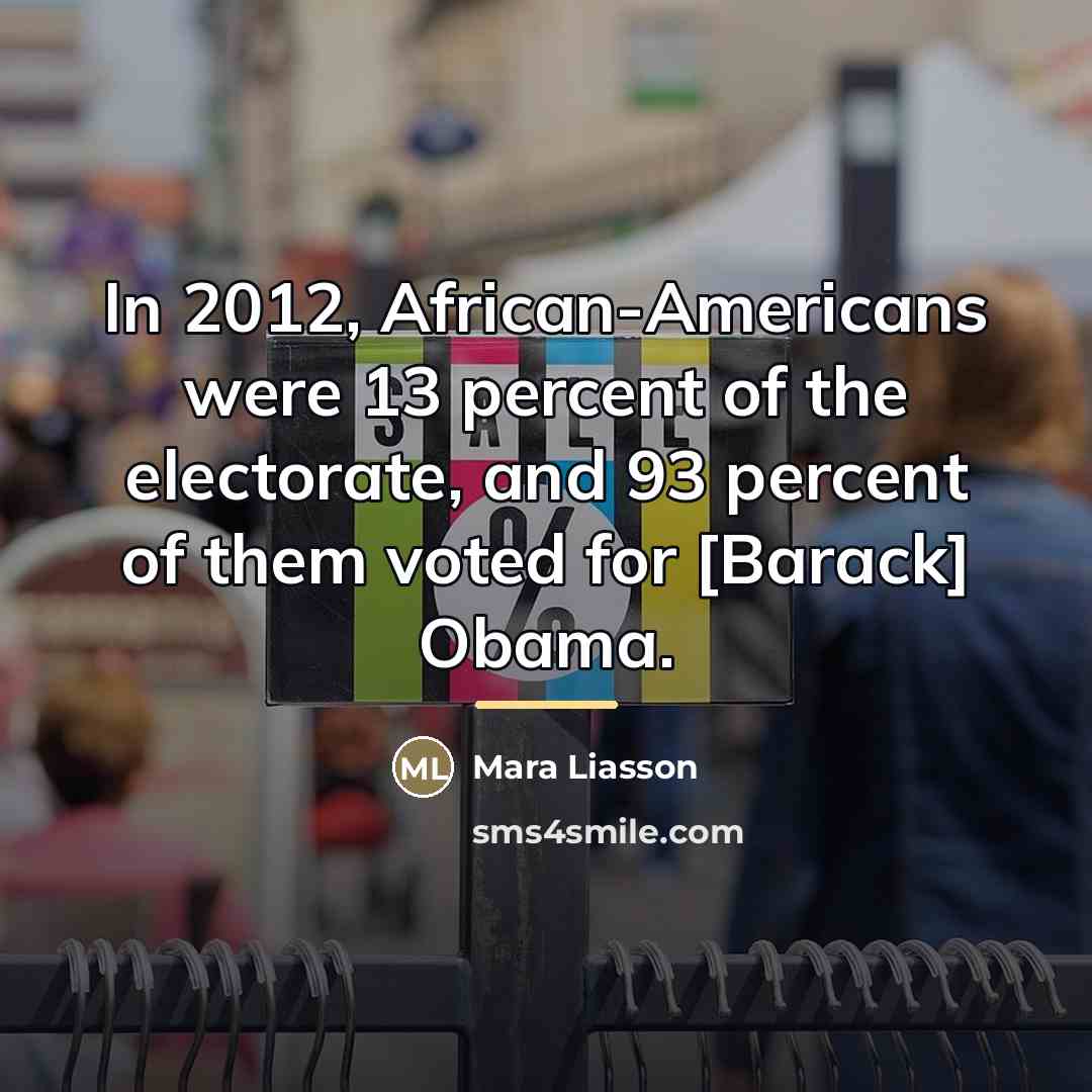 “In 2012, African-Americans were 13 percent of the electorate, and…” quote by Mara Liasson