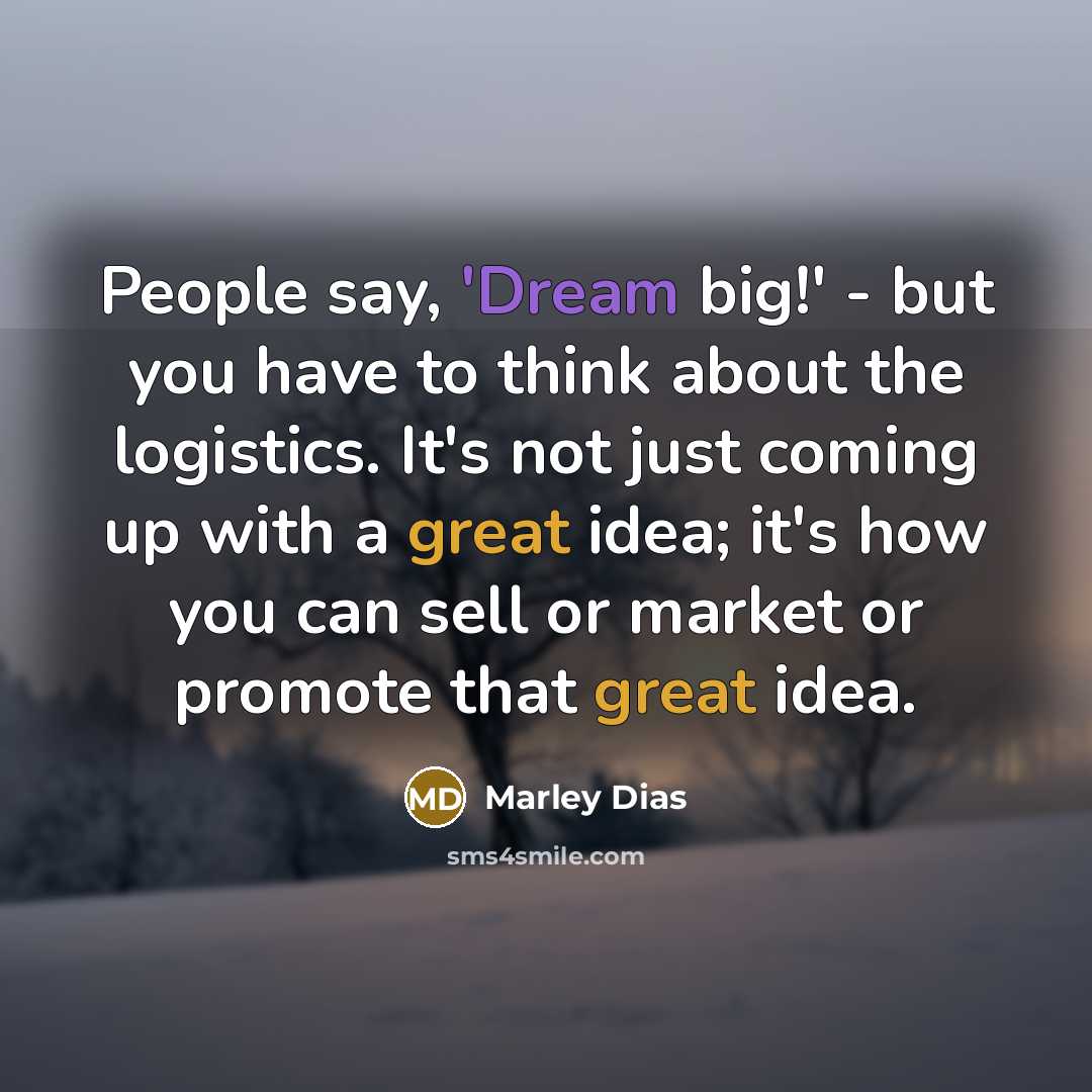 “People say, 'Dream big!' - but you have to think…” quote by Marley Dias