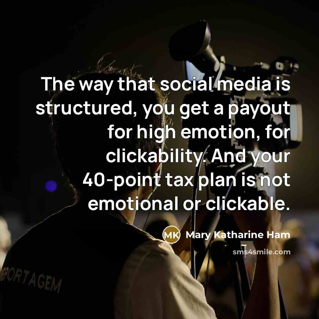 “The way that social media is structured, you get a…” quote by Mary Katharine Ham