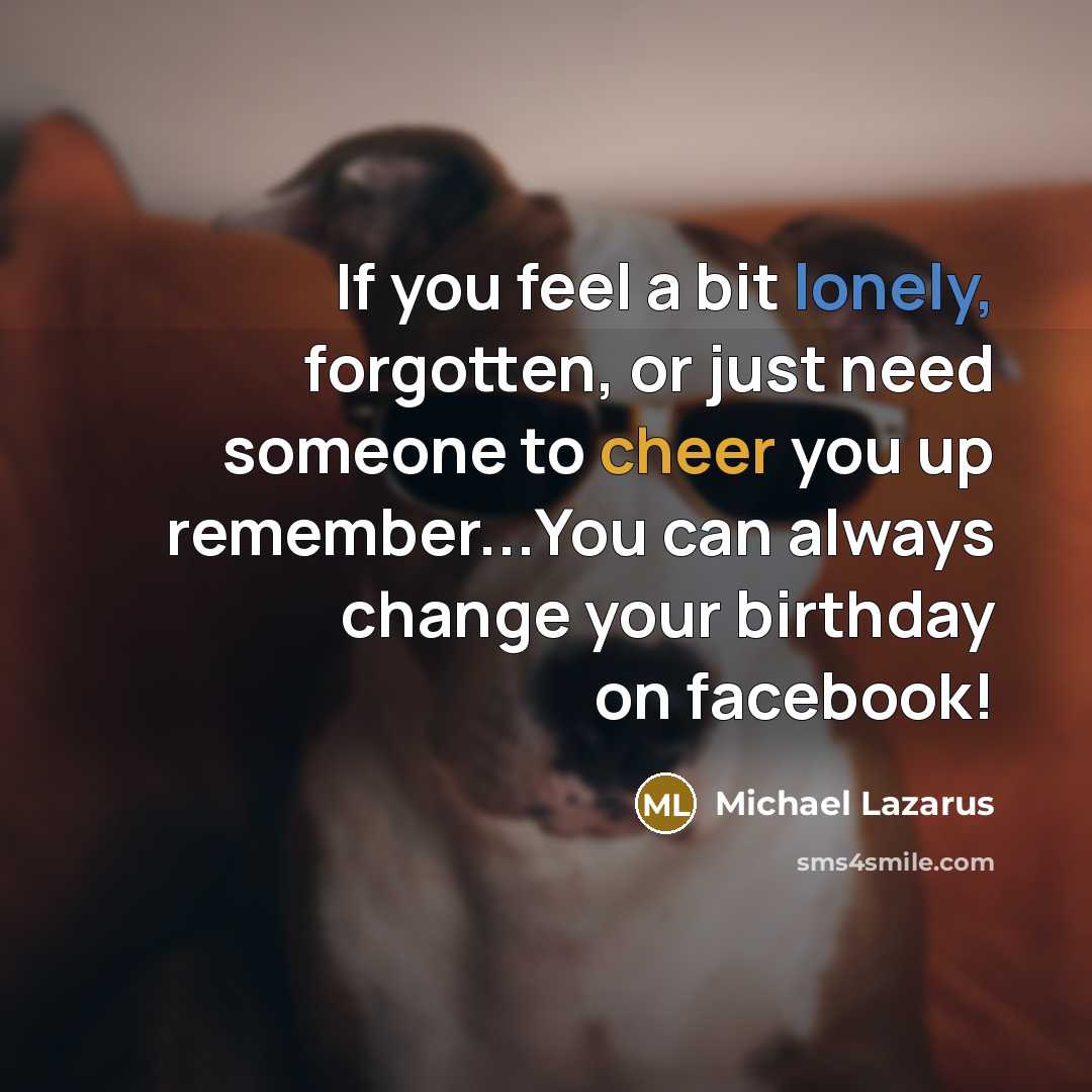 “If you feel a bit lonely, forgotten, or just need…” quote by Michael Lazarus