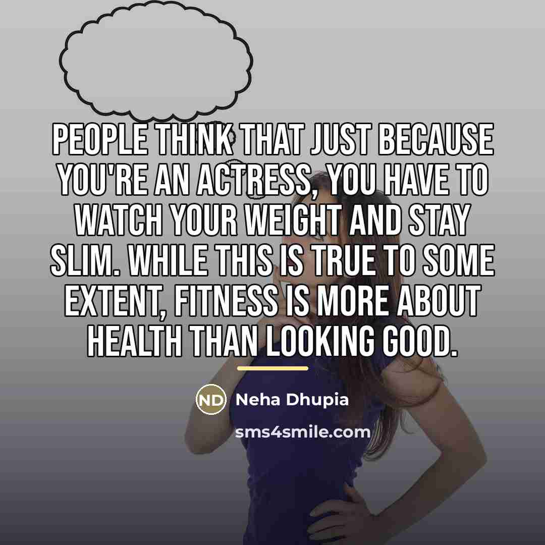 “People think that just because you're an actress, you have…” quote by Neha Dhupia
