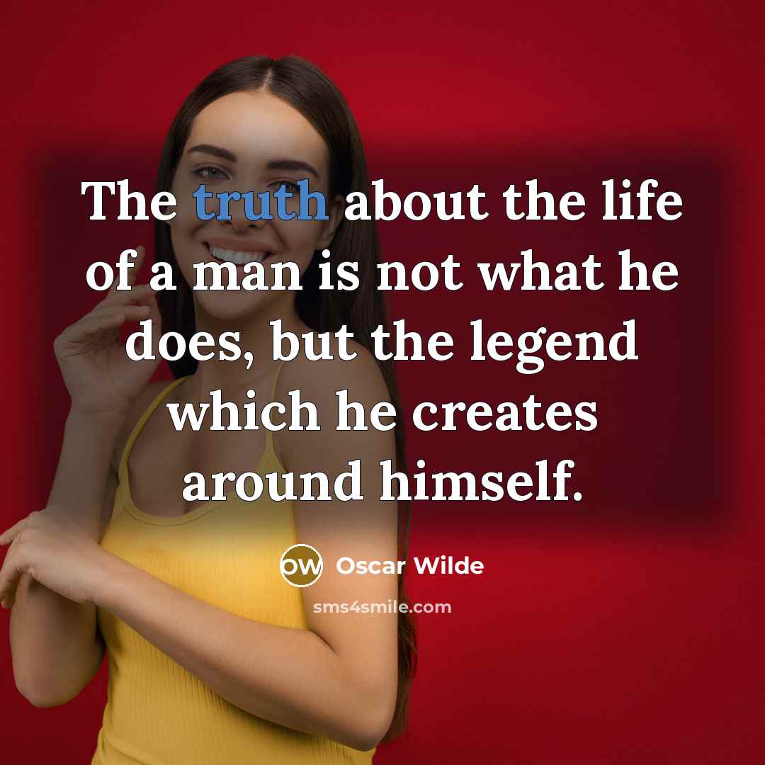 “The truth about the life of a man is not…” quote by Oscar Wilde
