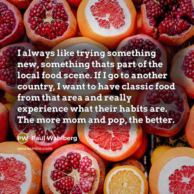 “I always like trying something new, something thats part of…” quote by Paul Wahlberg
