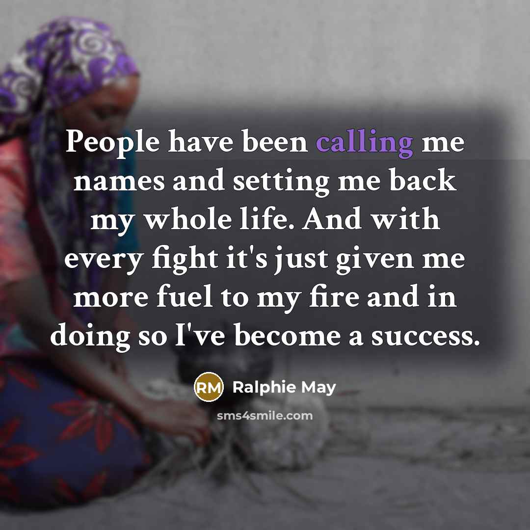 “People have been calling me names and setting me back…” quote by Ralphie May