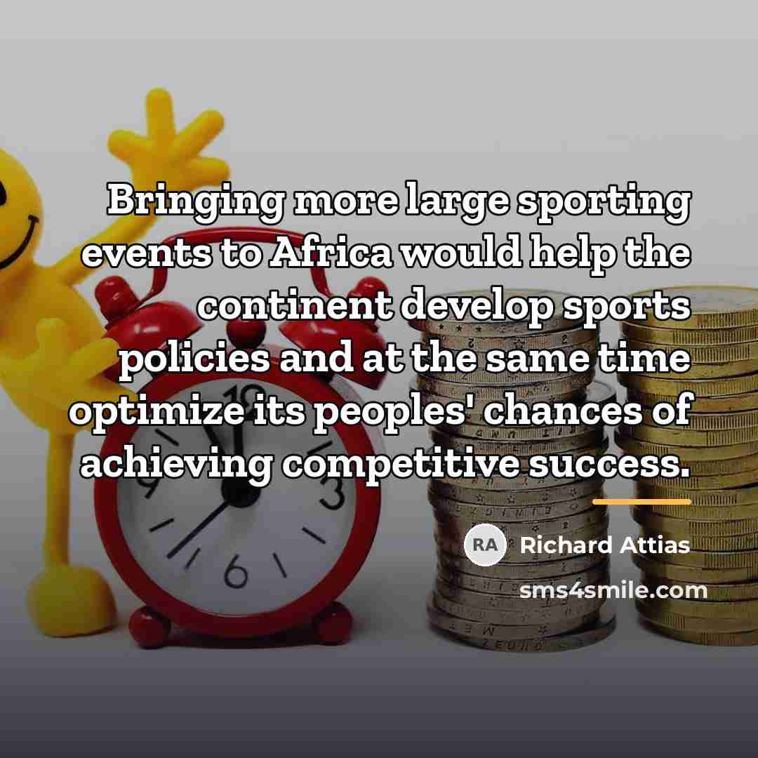 “Bringing more large sporting events to Africa would help the…” quote by Richard Attias