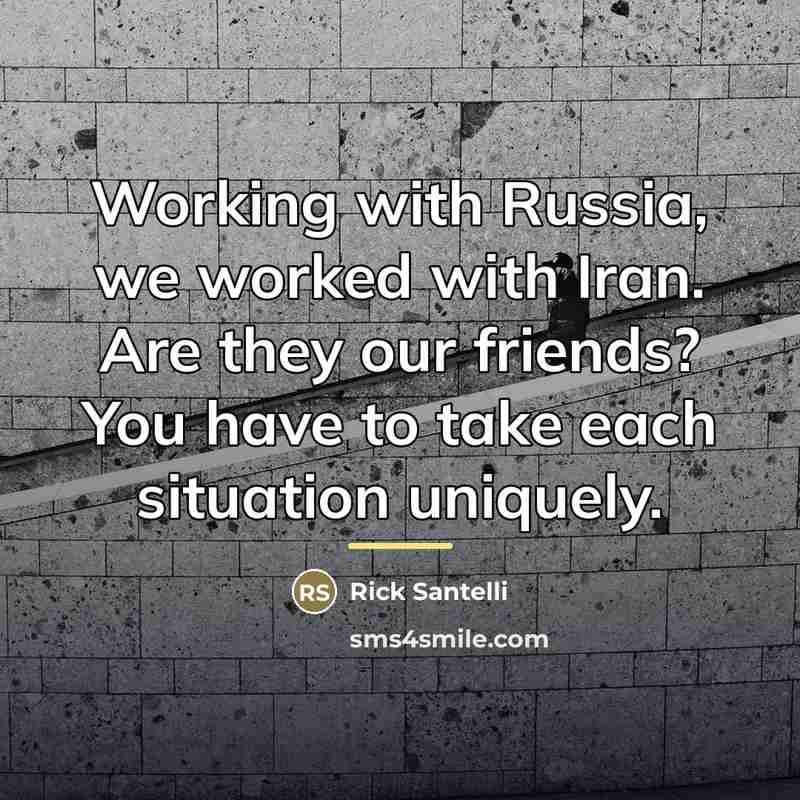 “Working with Russia, we worked with Iran. Are they our…” quote by Rick Santelli