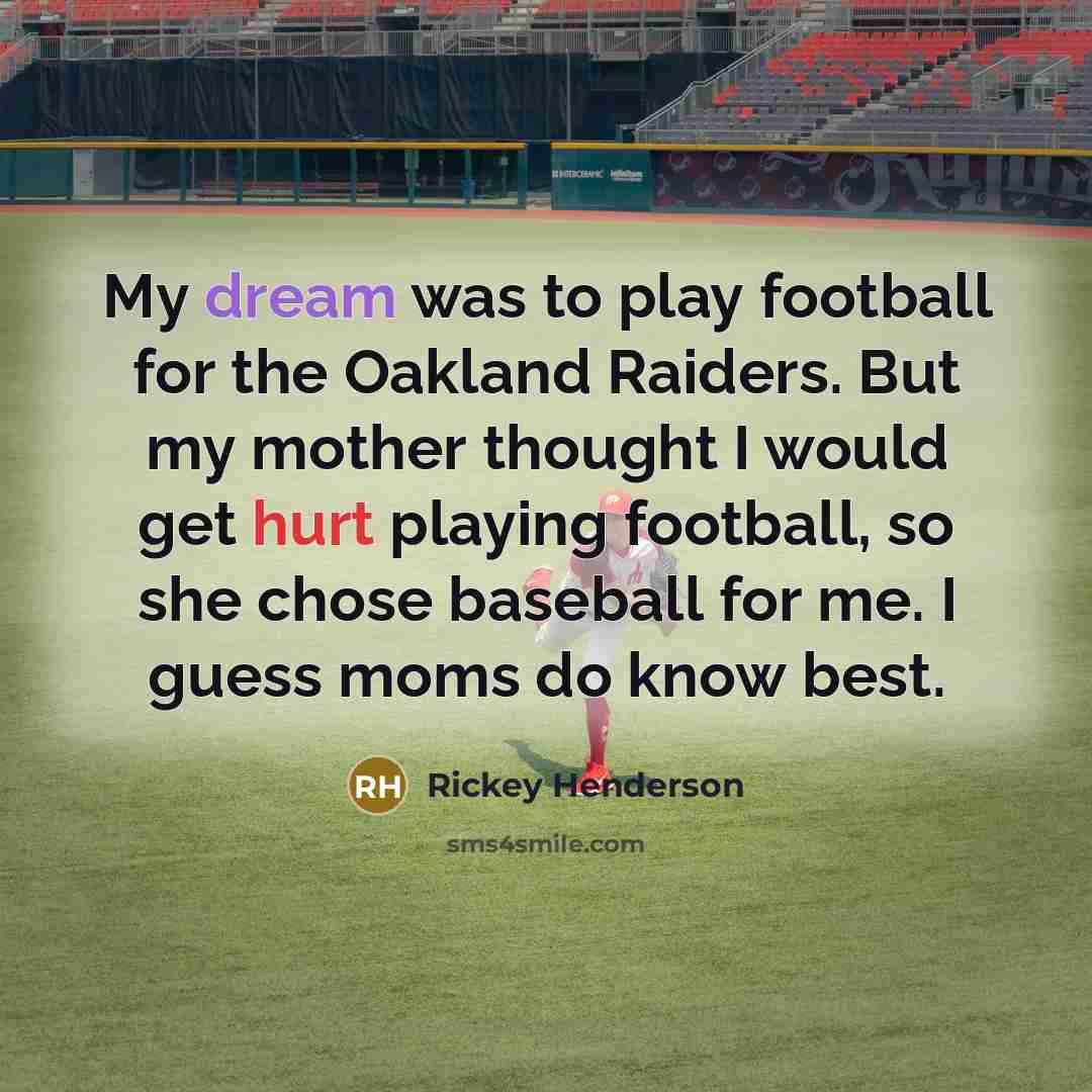 “My dream was to play football for the Oakland Raiders.…” quote by Rickey Henderson