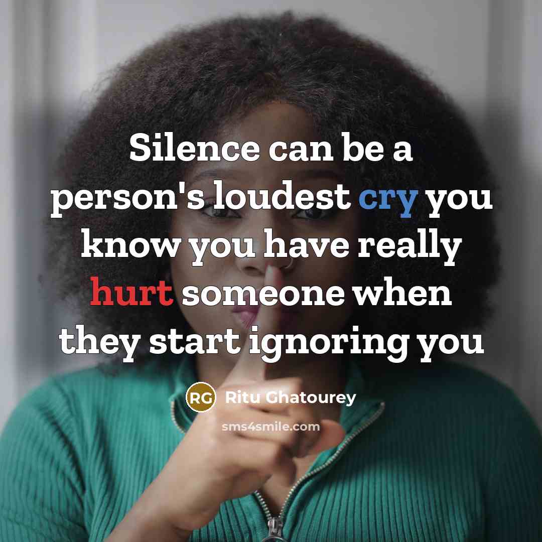 “Silence can be a person's loudest cry you know you…” quote by Ritu Ghatourey