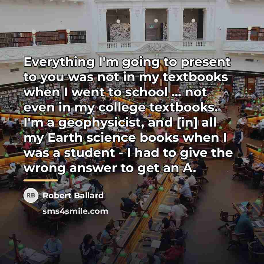 “Everything I'm going to present to you was not in…” quote by Robert Ballard