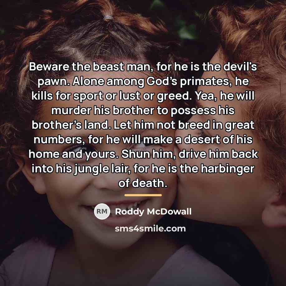 “Beware the beast man, for he is the devil's pawn.…” quote by Roddy McDowall