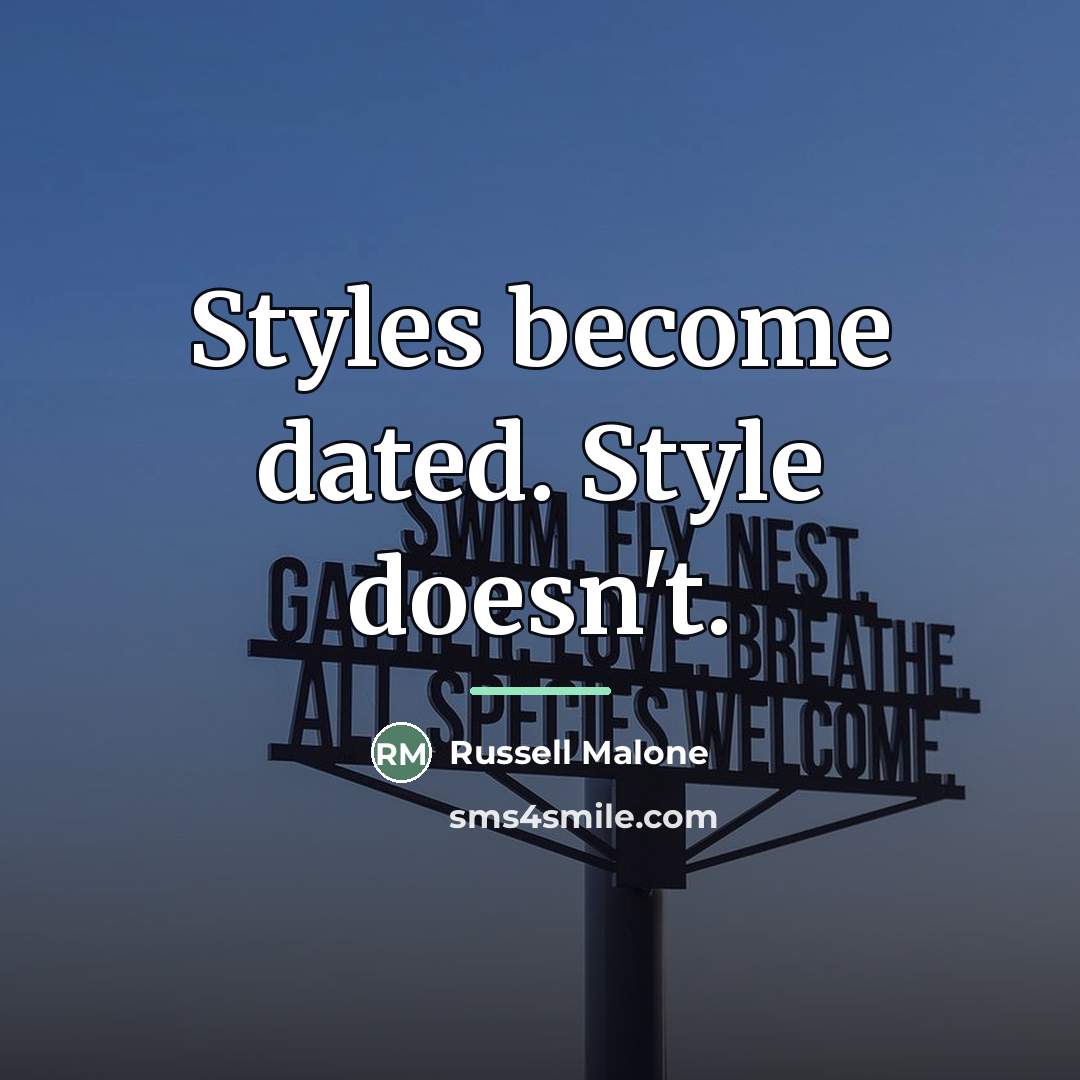 “Styles become dated. Style doesn't.…” quote by Russell Malone