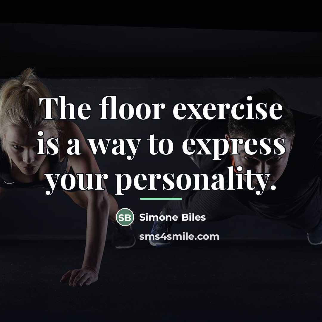 “The floor exercise is a way to express your personality.…” quote by Simone Biles