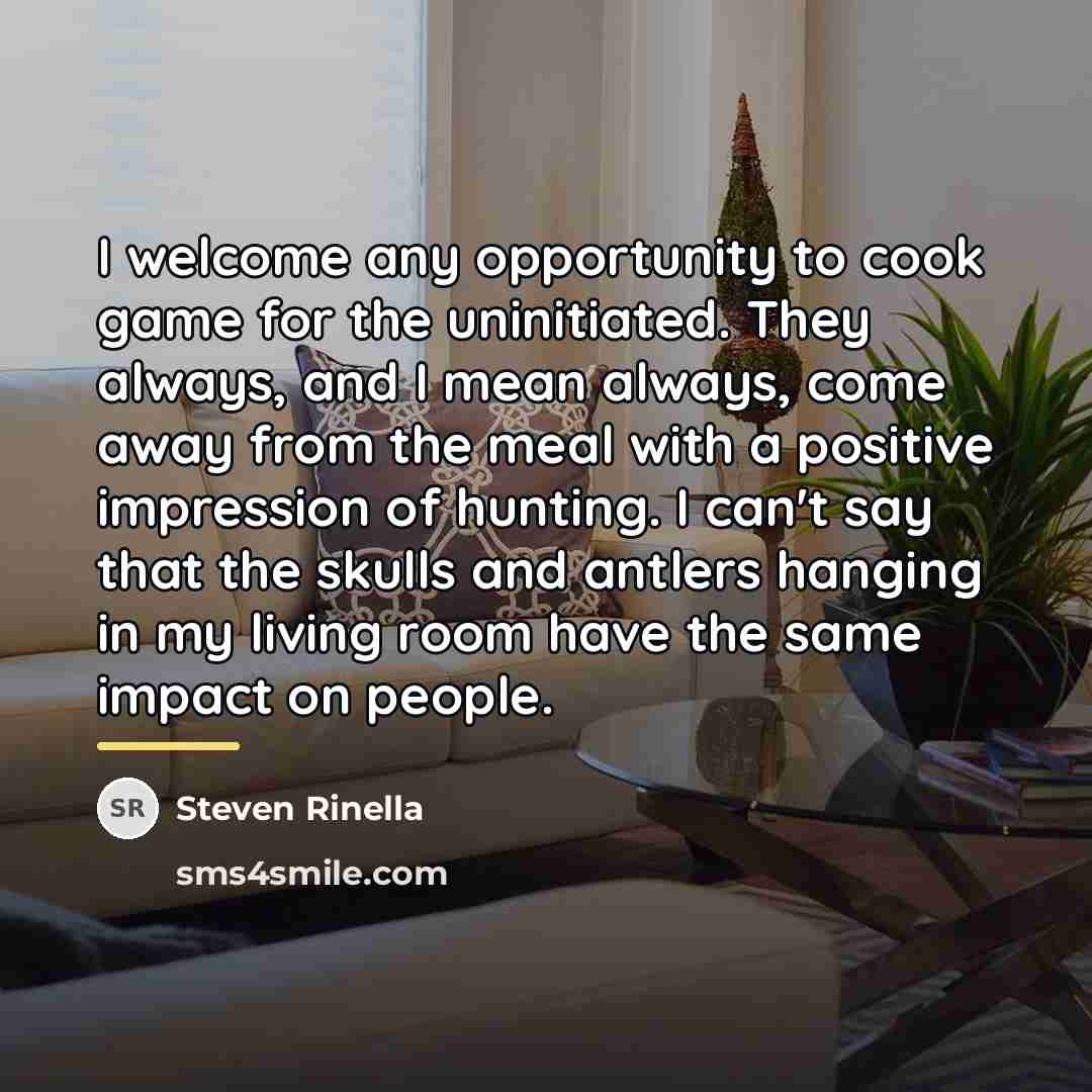 “I welcome any opportunity to cook game for the uninitiated.…” quote by Steven Rinella