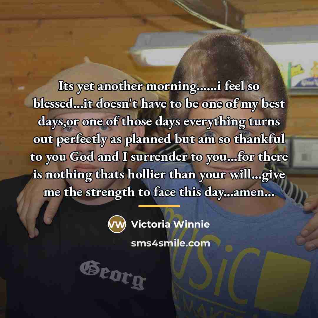 “Its yet another morning......i feel so blessed...it doesn't have to…” quote by Victoria Winnie