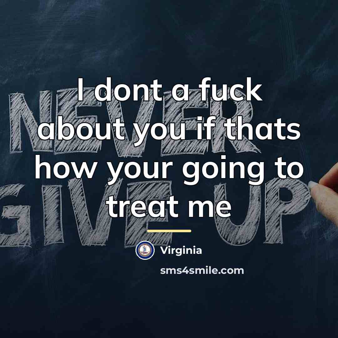 “I dont a fuck about you if thats how your…” quote by Virginia