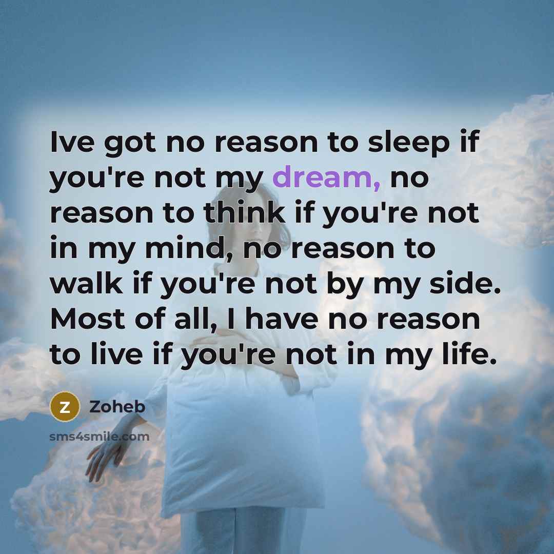 “Ive got no reason to sleep if you're not my…” quote by Zoheb