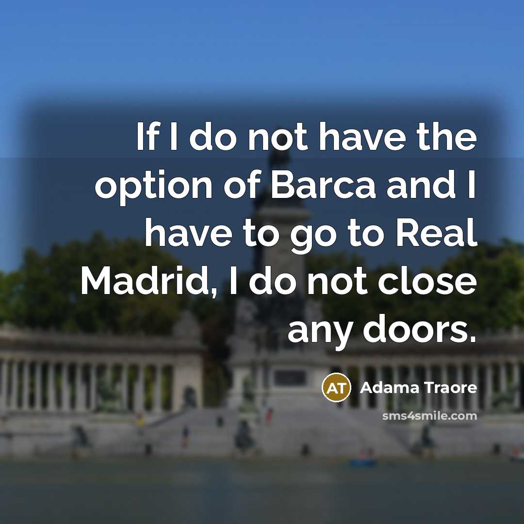 “If I do not have the option of Barca and…” quote by Adama Traore