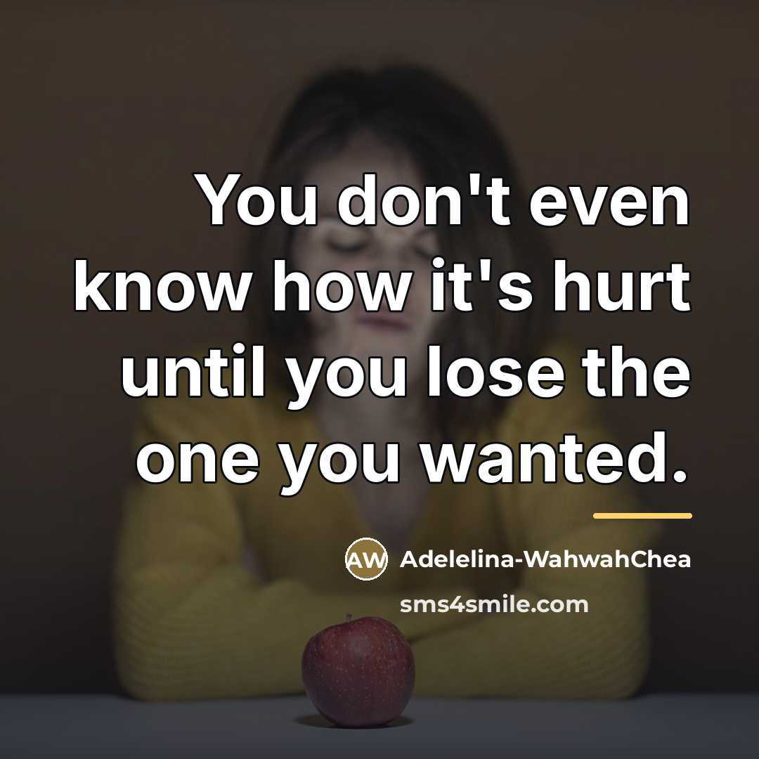“You don't even know how it's hurt until you lose…” quote by Adelelina-WahwahChea