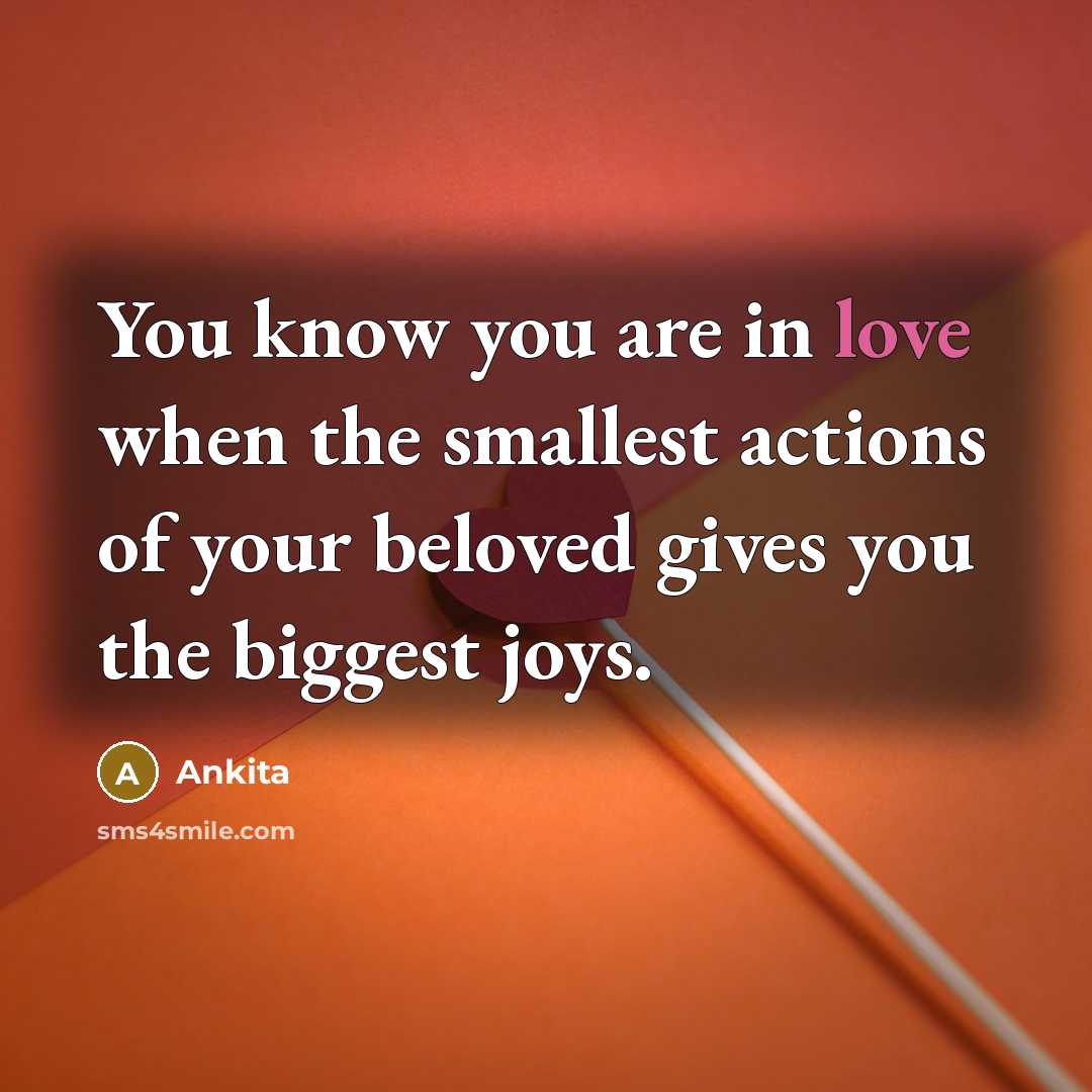 “You know you are in love when the smallest actions…” quote by Ankita