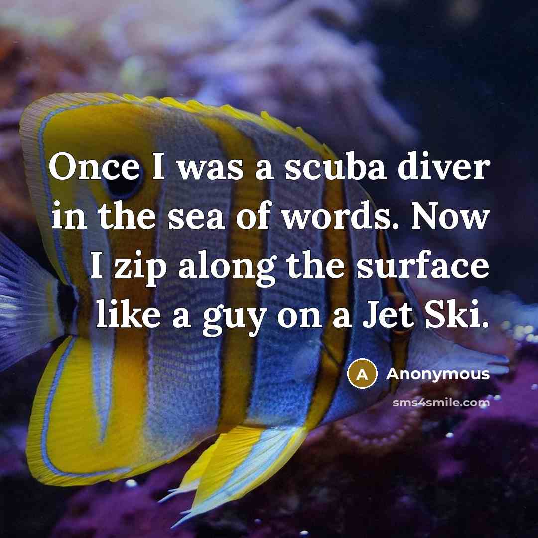 “Once I was a scuba diver in the sea of…” quote by Anonymous