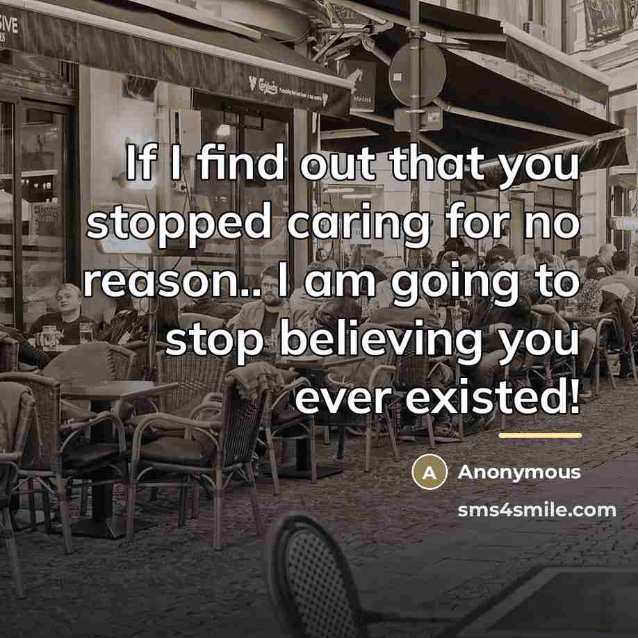 “If I find out that you stopped caring for no…” quote by Anonymous