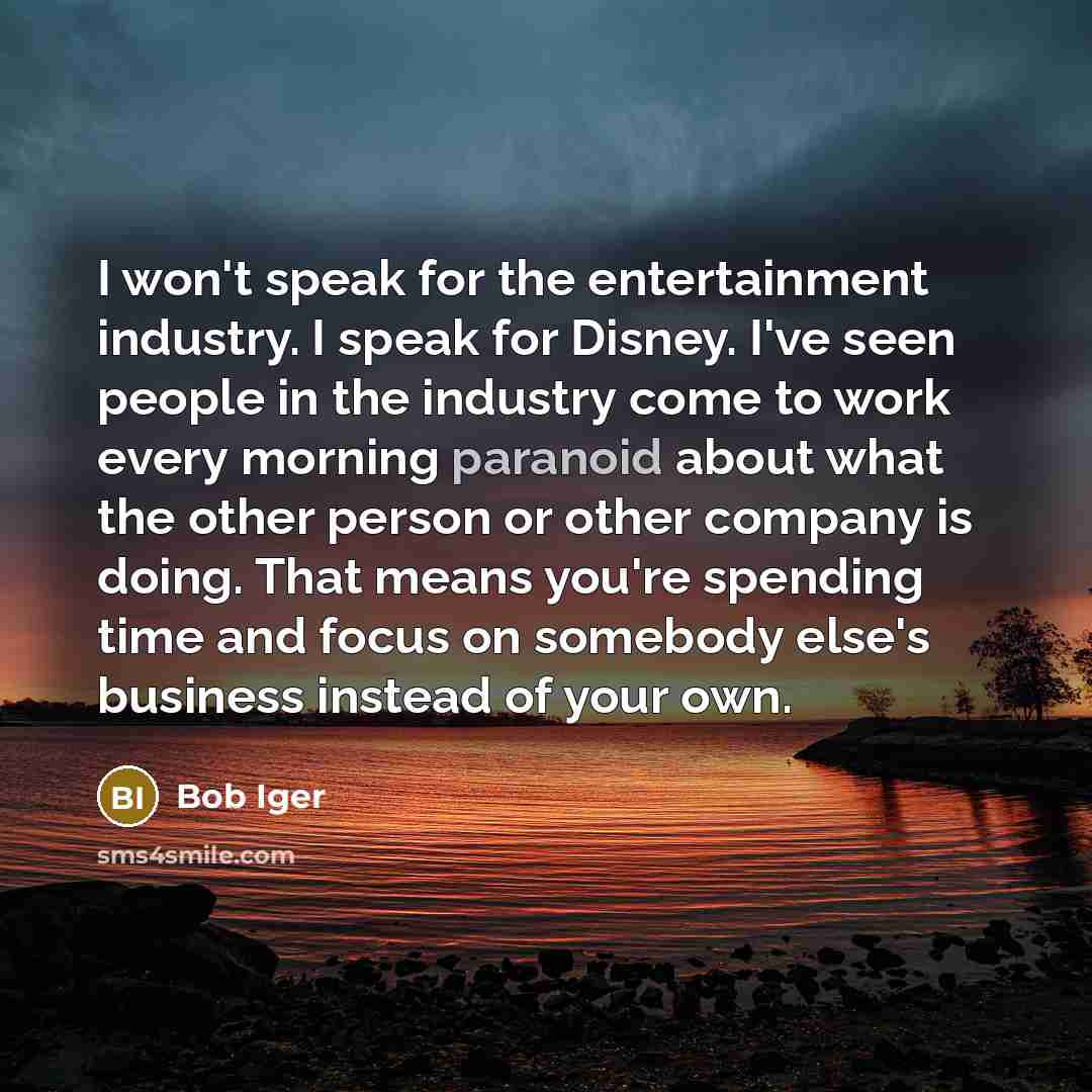 “I won't speak for the entertainment industry. I speak for…” quote by Bob Iger