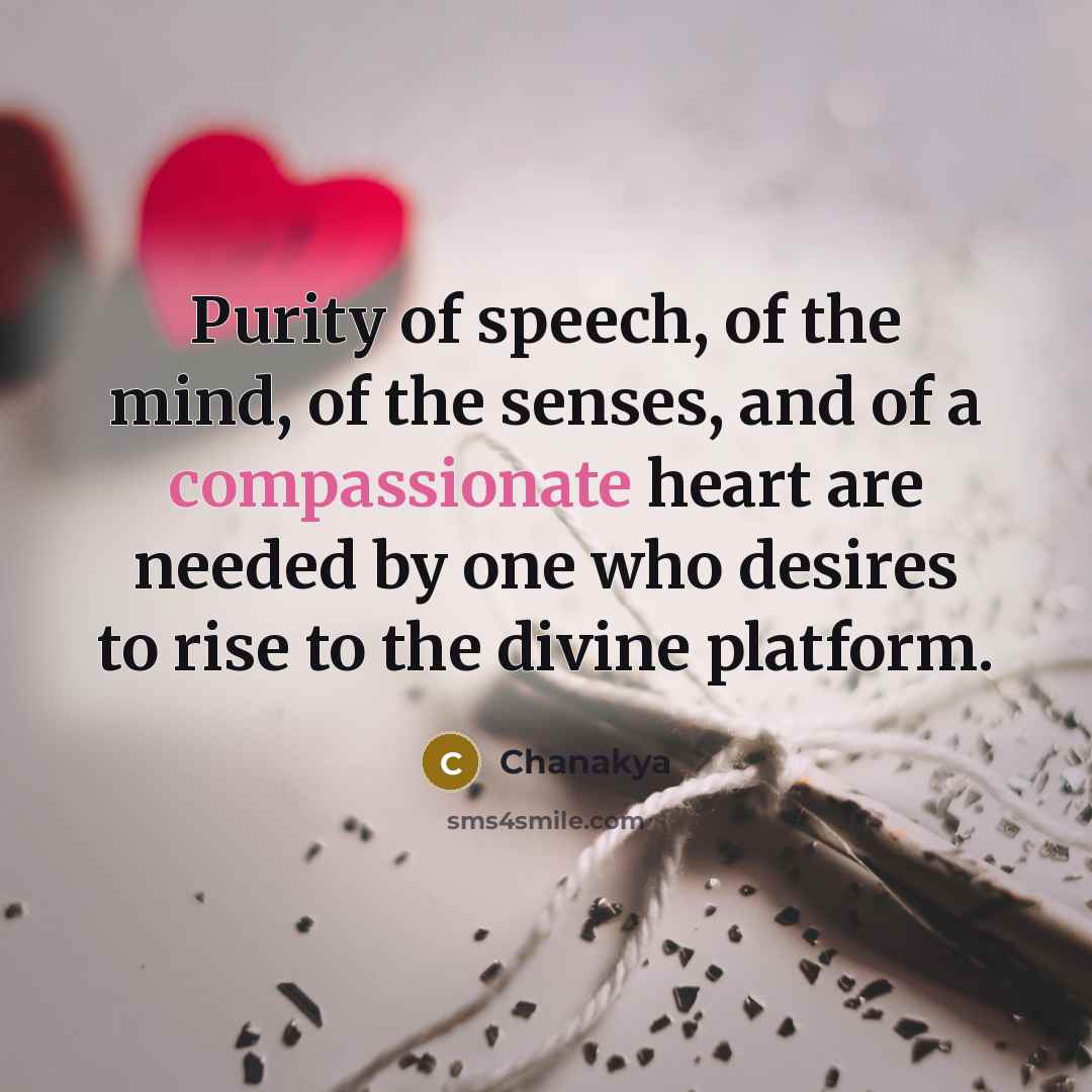 “Purity of speech, of the mind, of the senses, and…” quote by Chanakya