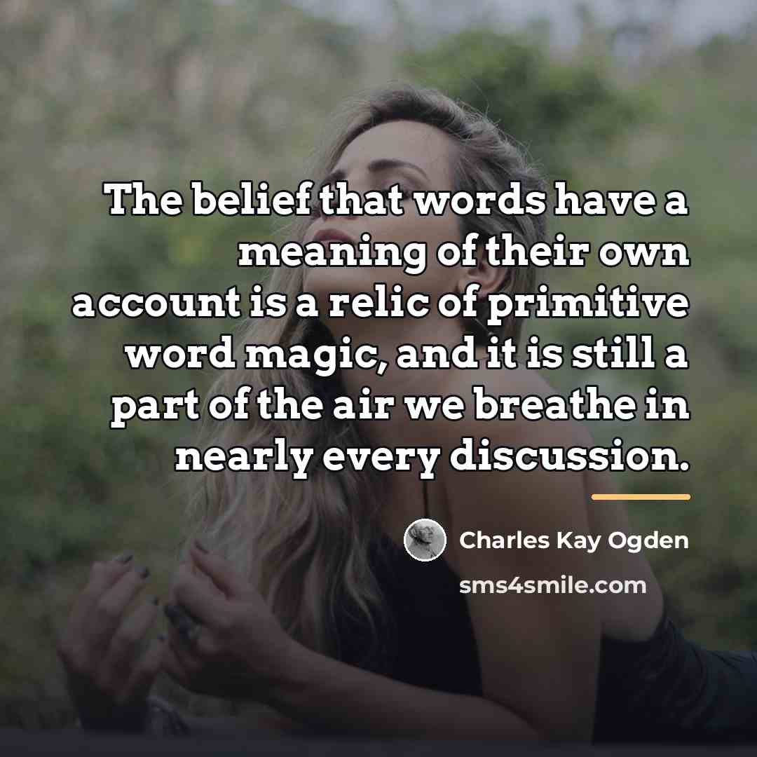 “The belief that words have a meaning of their own…” quote by Charles Kay Ogden