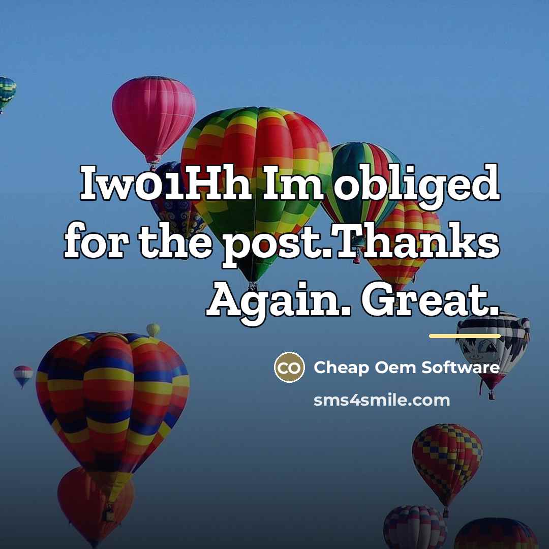 “Iw01Hh Im obliged for the post.Thanks Again. Great.…” quote by Cheap Oem Software