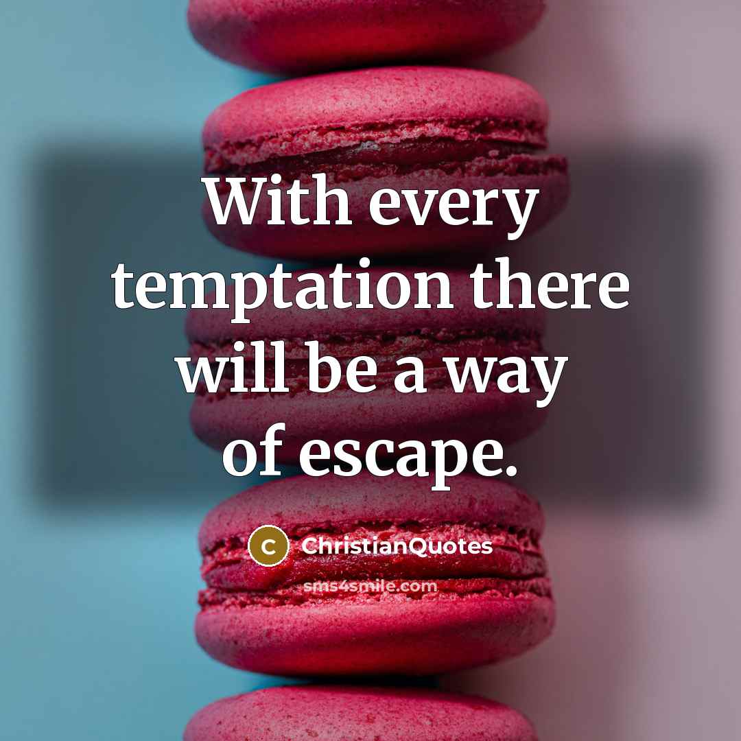 “With every temptation there will be a way of escape.…” quote by ChristianQuotes