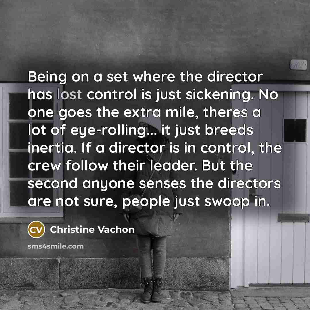 “Being on a set where the director has lost control…” quote by Christine Vachon
