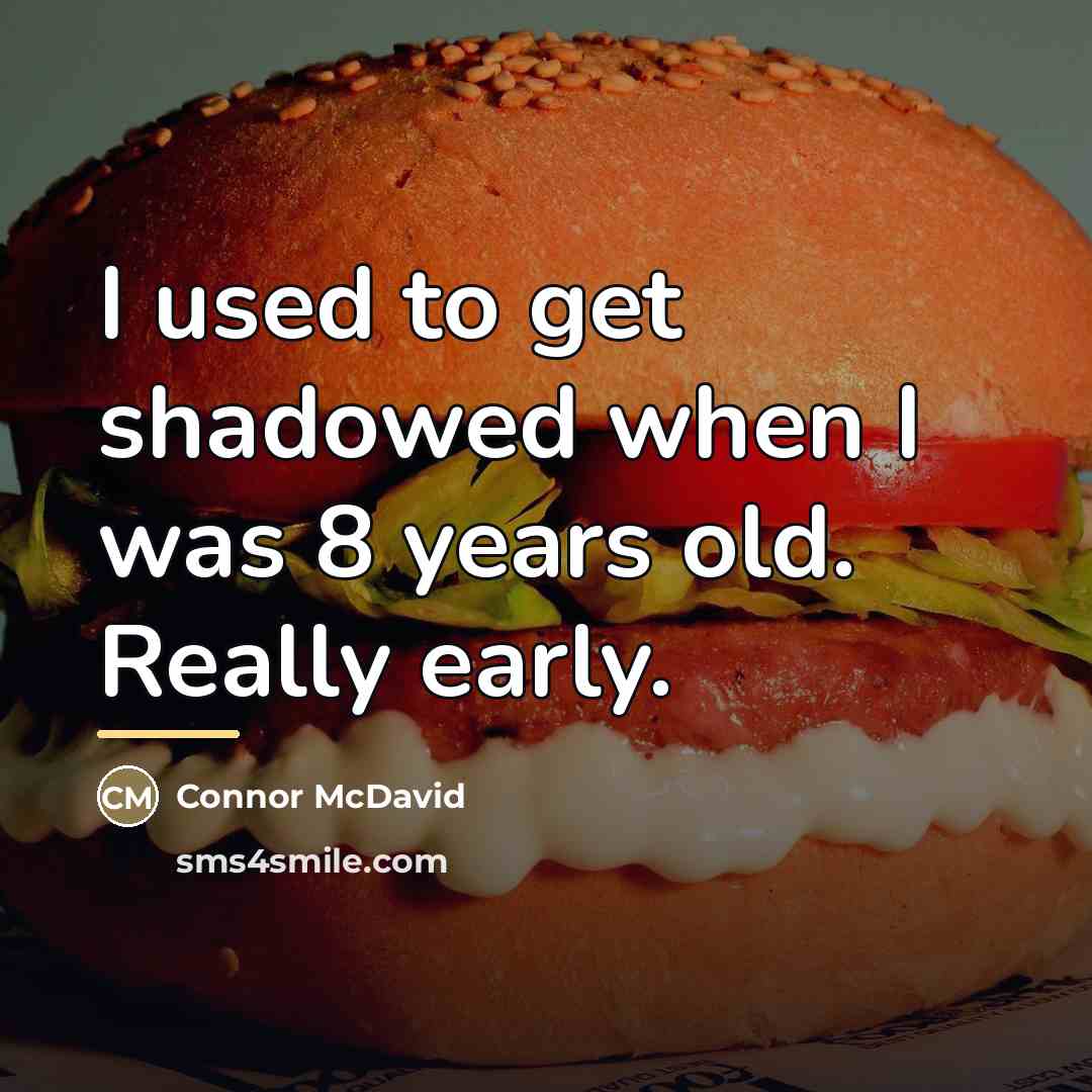 “I used to get shadowed when I was 8 years…” quote by Connor McDavid