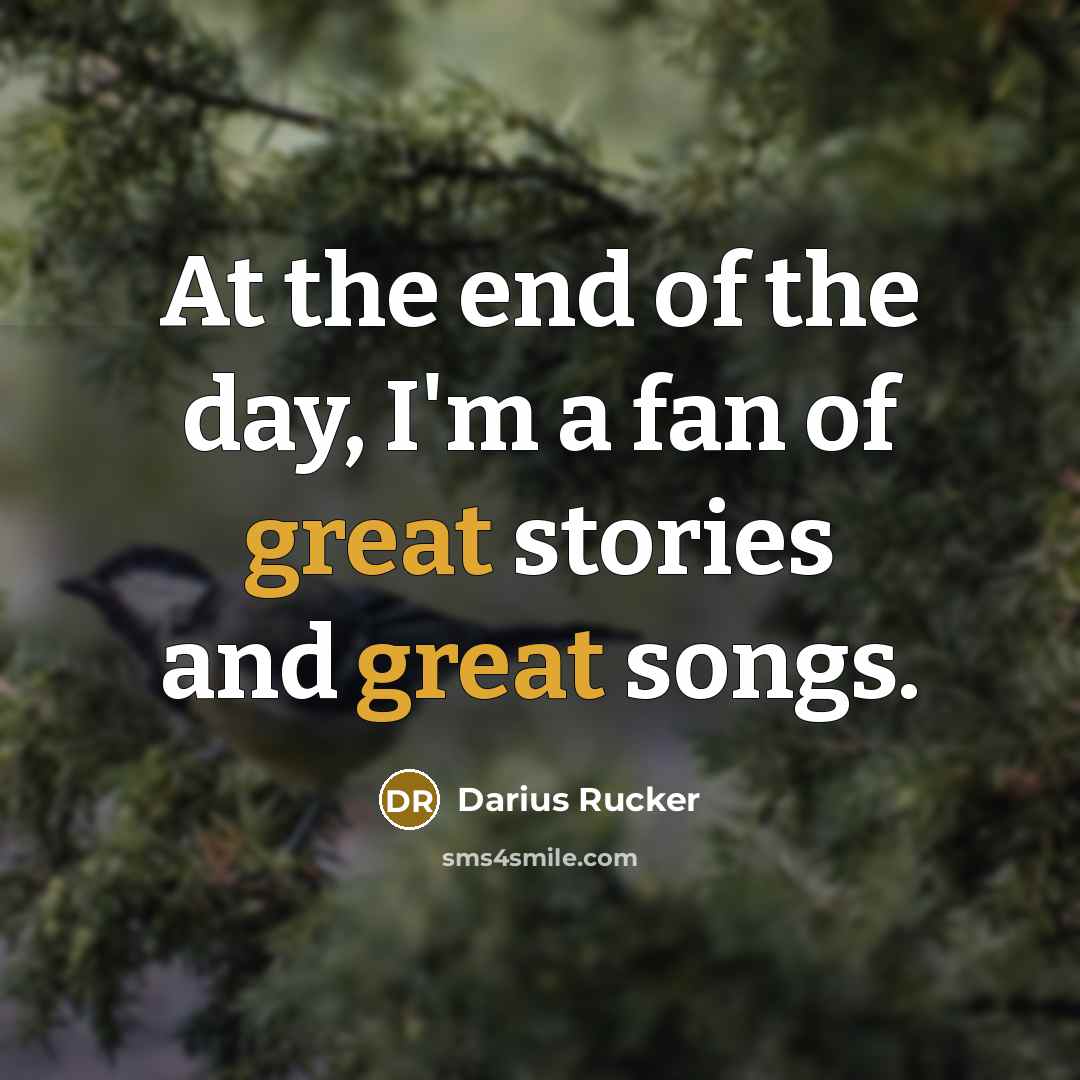 “At the end of the day, I'm a fan of…” quote by Darius Rucker