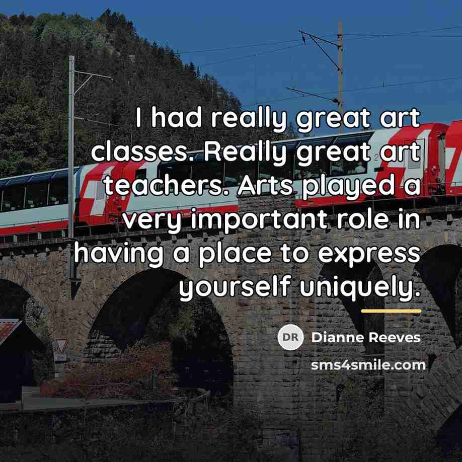 “I had really great art classes. Really great art teachers.…” quote by Dianne Reeves