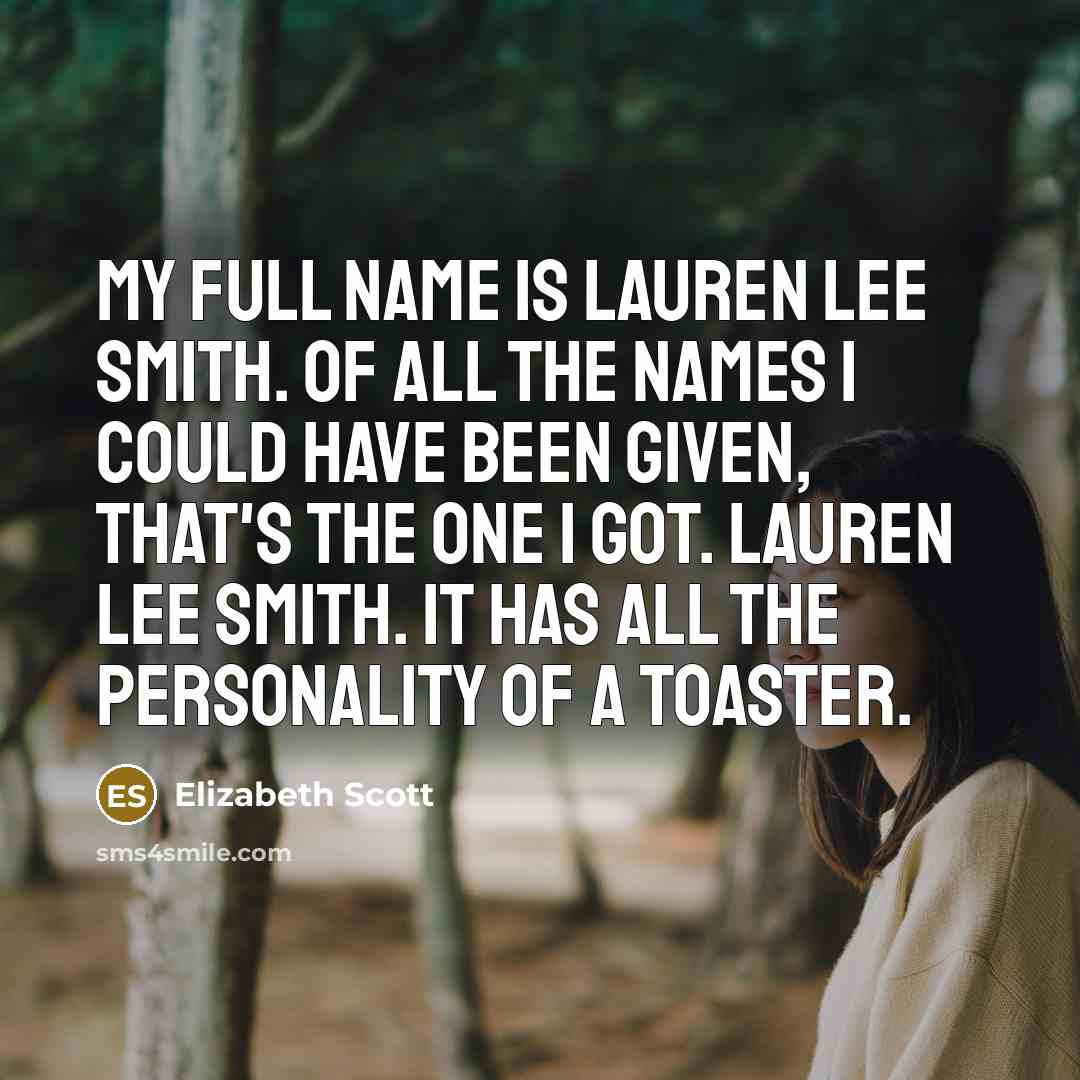 “My full name is Lauren Lee Smith. Of all the…” quote by Elizabeth Scott