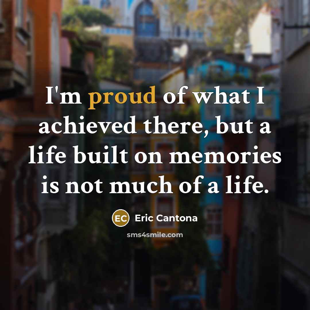 “I'm proud of what I achieved there, but a life…” quote by Eric Cantona