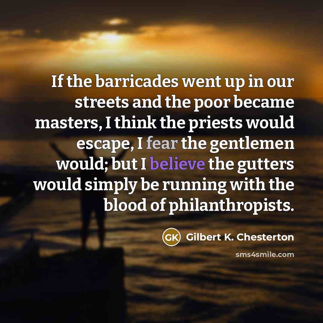 “If the barricades went up in our streets and the…” quote by Gilbert K. Chesterton