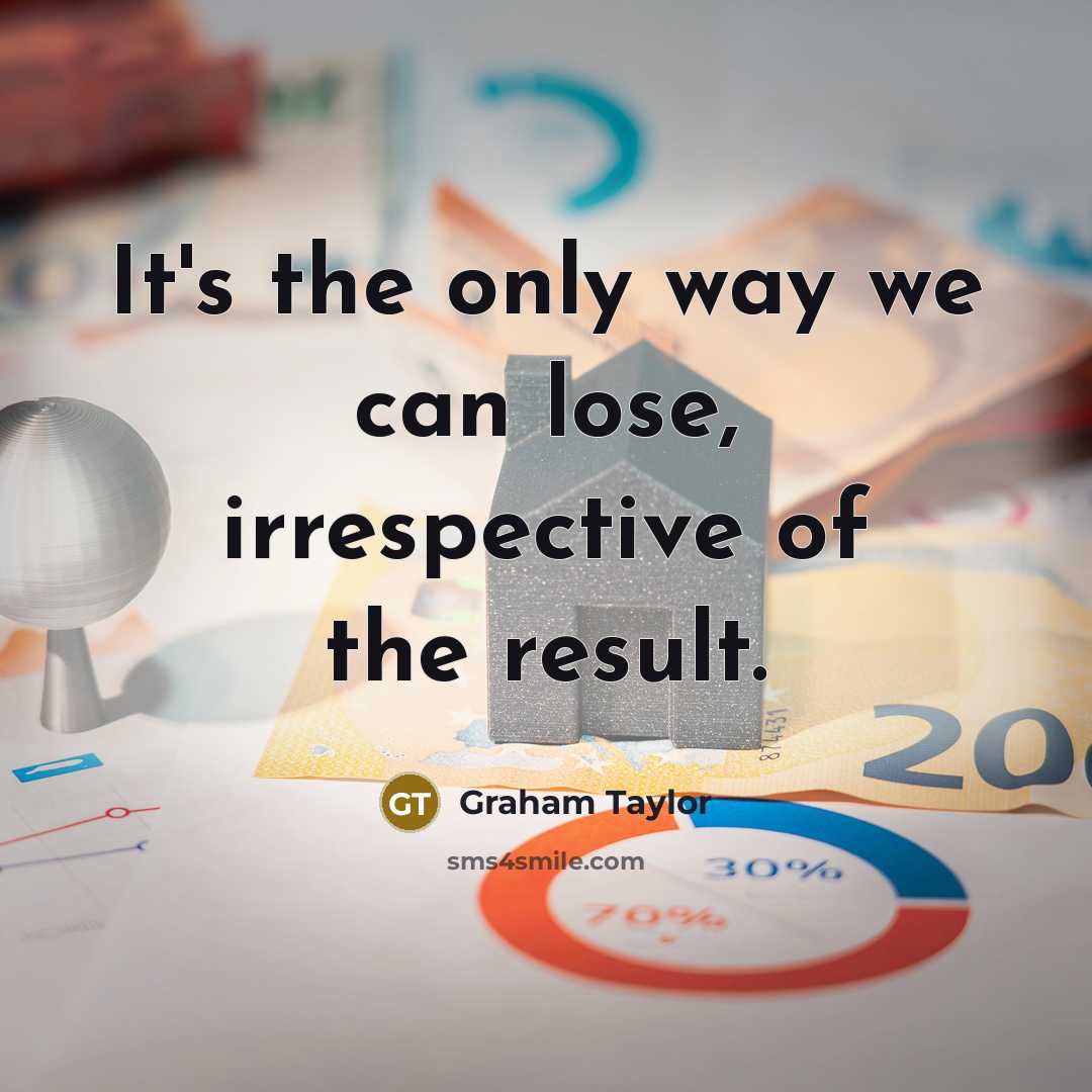 “It's the only way we can lose, irrespective of the…” quote by Graham Taylor