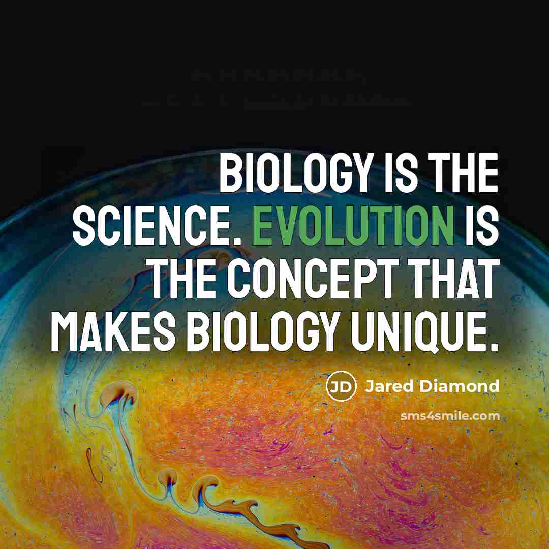 “Biology is the science. Evolution is the concept that makes…” quote by Jared Diamond