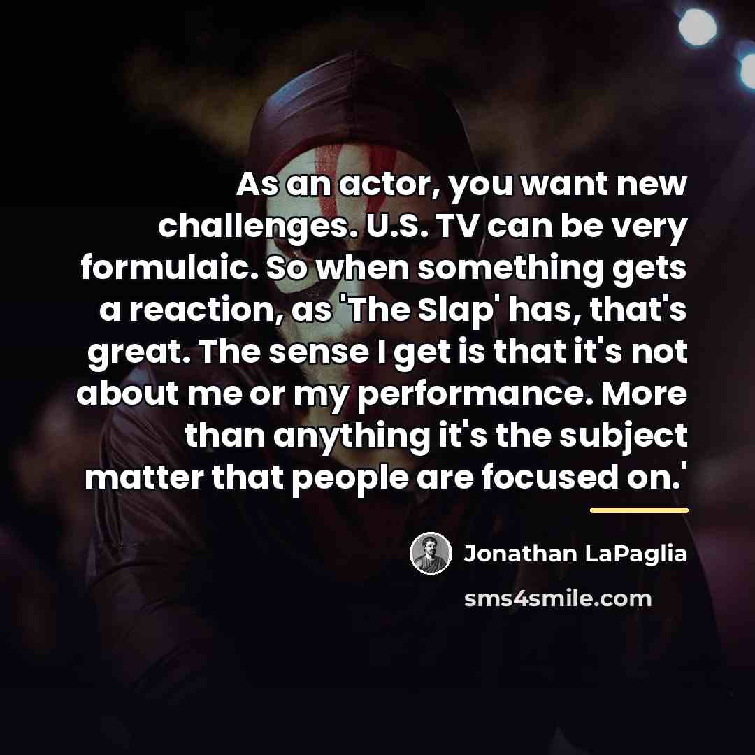 “As an actor, you want new challenges. U.S. TV can…” quote by Jonathan LaPaglia