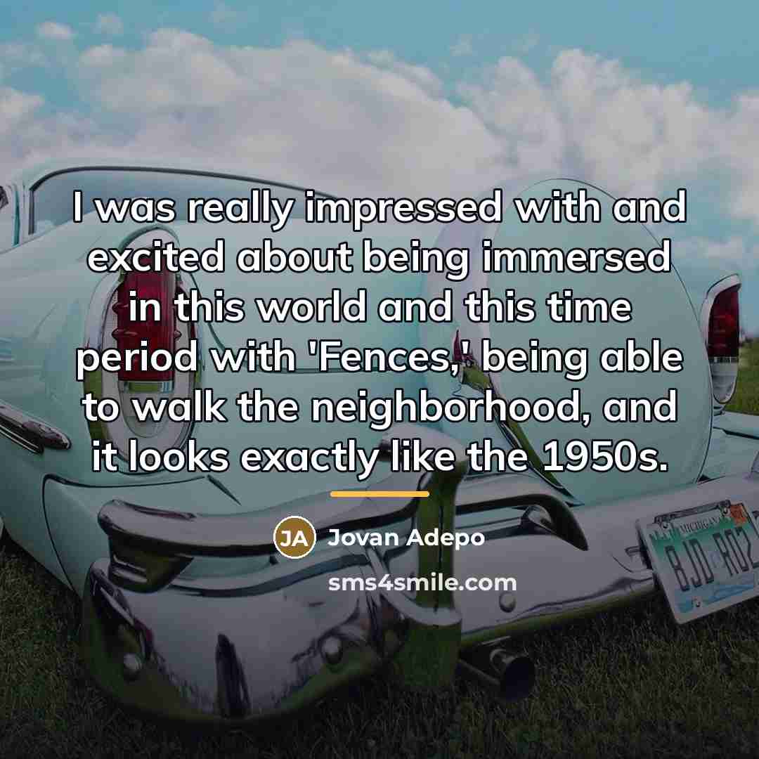 “I was really impressed with and excited about being immersed…” quote by Jovan Adepo