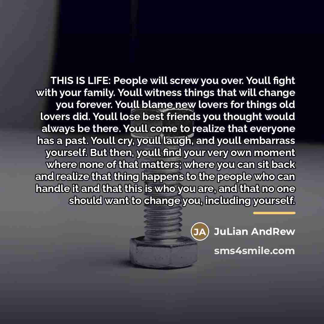 “THIS IS LIFE: People will screw you over. Youll fight…” quote by JuLian AndRew