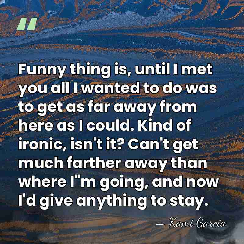 Funny thing is, until I met you all I wanted to do&hellip; - Kami Garcia