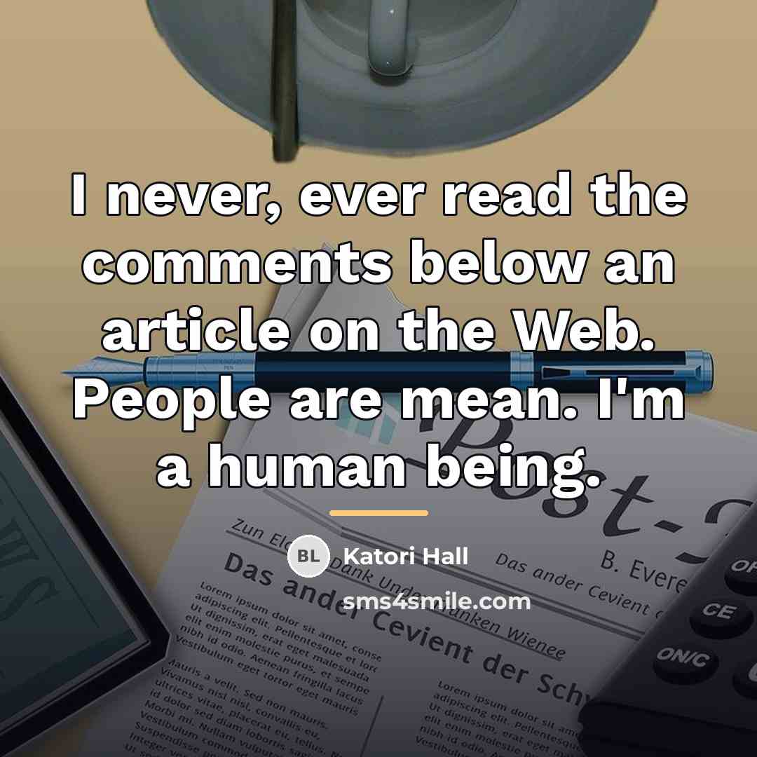 “I never, ever read the comments below an article on…” quote by Katori Hall