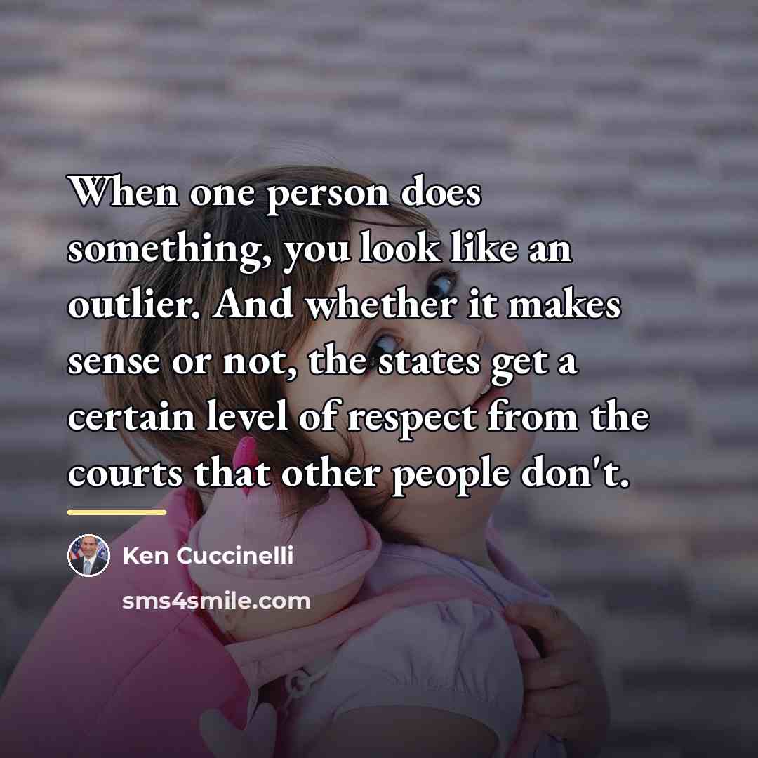 “When one person does something, you look like an outlier.…” quote by Ken Cuccinelli